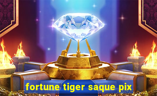 fortune tiger saque pix